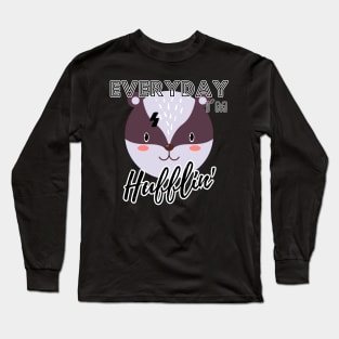 Everyday I'm Hufflin' Long Sleeve T-Shirt